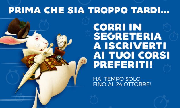 Cosa aspetti? Corri in Segreteria!