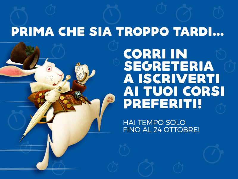 Cosa aspetti? Corri in Segreteria!