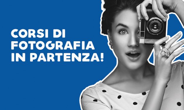 CORSI DI FOTOGRAFIA IN PARTENZA