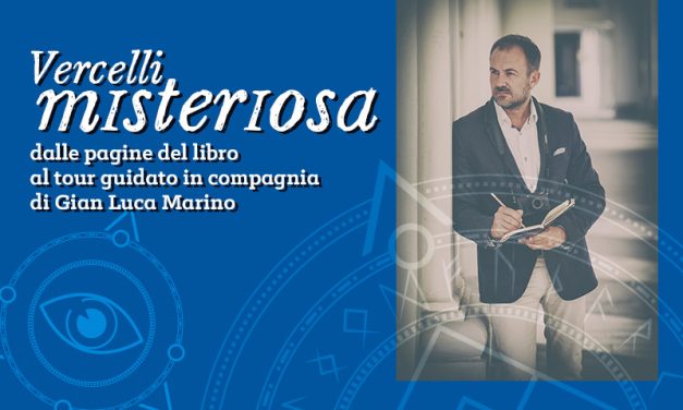 Vercelli Misteriosa: dalle pagine del libro al tour guidato in compagnia di Gian Luca Marino