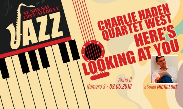 Charlie Haden Quartet West – Here’s Looking At You