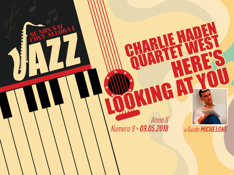Charlie Haden Quartet West – Here’s Looking At You