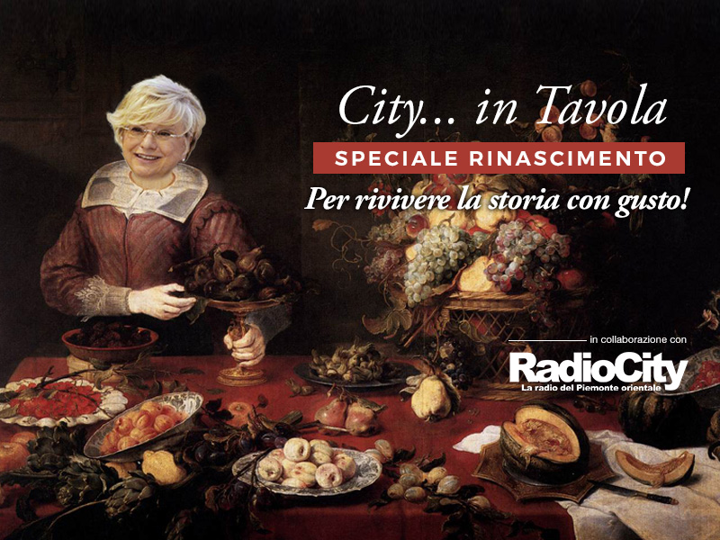City… in tavola. Speciale Rinascimento. Per rivivere la storia con gusto.