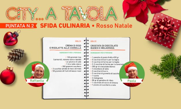 City… a tavola: SFIDA CULINARIA – Raffaella VS Paola – Puntata 2
