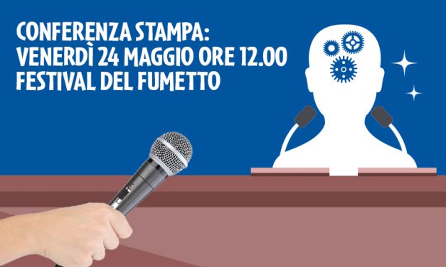 CONFERENZA STAMPA: Festival del Fumetto