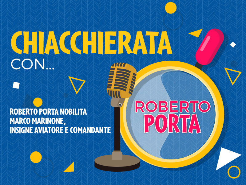 Roberto Porta nobilita Marco Marinone, insigne aviatore e comandante
