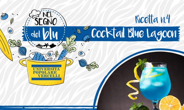 Nel segno del BLU – Ricetta n. 4: “Cocktail Blue Lagoon”
